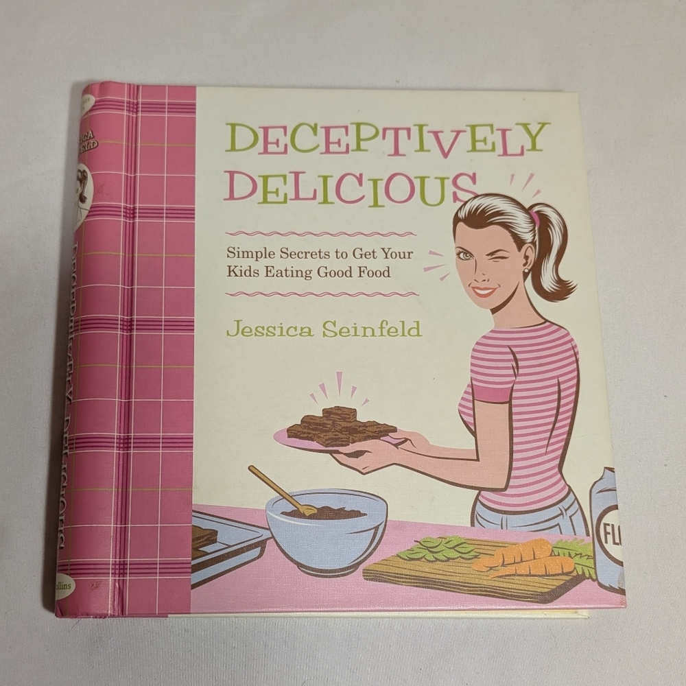 Deceptively Delicious Jessica Seinfeld Cook Book Cookbook Vegetables Healthy Eat
